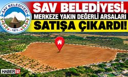 Sav Belediyesi, Merkeze Yakın Değerli Arsaları Satışa Çıkardı!