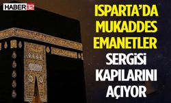 Isparta’da Mukaddes Emanetler Sergisi Kapılarını Açıyor