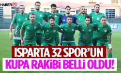 Isparta 32 Spor’un Türkiye Kupası’ndaki Rakibi Belli Oldu