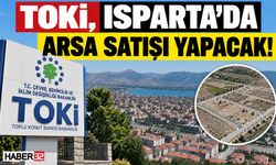 TOKİ, Isparta'da Arsa Satışı Yapacak!