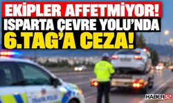 Isparta'da 6.TAG Sürücüsüne Ceza!