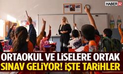 Ortaokul Ve Liselere Ortak Sınav Geliyor! İşte Tarihler