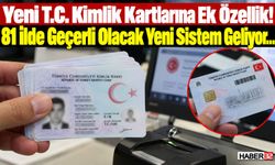 Yeni T.C. Kimlik Kartlarına Ek Özellik Geliyor...