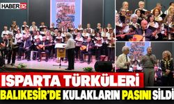 Isparta Türküleri Balıkesir'de Kulakların Pasını Sildi