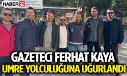 Gazeteci Ferhat Kaya Umre Yolculuğuna Uğurlandı