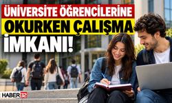 Üniversite Öğrencilerine Okurken Çalışma İmkanı!