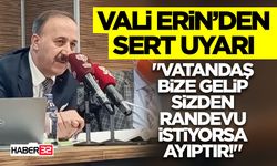 "Vatandaş Bize Gelip Sizden Randevu İstiyorsa Ayıptır!"