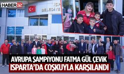 Avrupa Şampiyonu Fatma Gül Çevik, Isparta’da Coşkuyla Karşılandı
