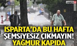 Isparta’da Bu Hafta Şemsiyesiz Çıkmayın! Yağmur Kapıda