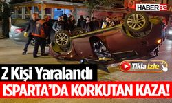 Isparta’da Korkutan Kaza!