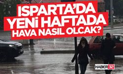 Isparta’da Yeni Haftada Yağışlı Hava Etkili Olacak!