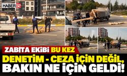 Zabıta Ekibi Bu Kez Çok Farklı Bir Konu İçin Oradaydı...