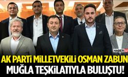 Osman Zabun, Muğla’da teşkilat toplantısına katıldı