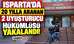 Isparta'da 20'şer Yılla Aranan Zehir Tacirlerine Operasyon!