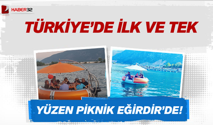 Türkiye'de İlk Ve Tek Yüzen Piknik,Sizler İçin Eğirdir'de !