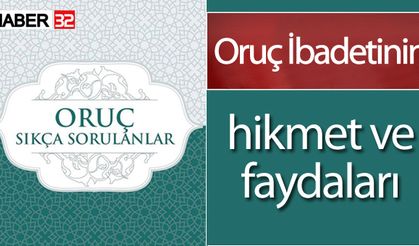Oruç ibadetinin hikmet ve faydaları