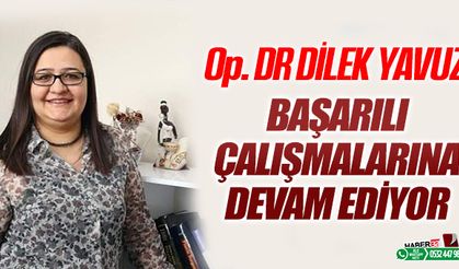Op. DR DİLEK YAVUZ kimdir?
