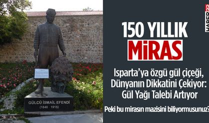Isparta'nın 150 Yıllık Mirası Gül Çiçeği