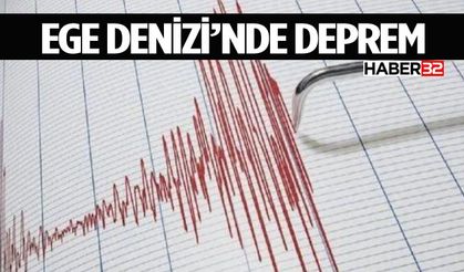 Ege Denizi Açıkladında 4.5 Büyüklüğünde Deprem