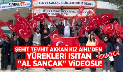 Şehit Tevhit Akkan Kız AİHL’den Yürekleri Isıtan "Al Sancak" Videosu!