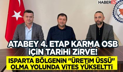 Atabey 4. Etap Karma OSB İçin Tarihi Zirve!