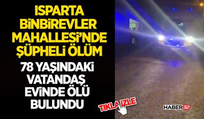 Isparta Binbirevler Mahallesi’nde Şüpheli Ölüm