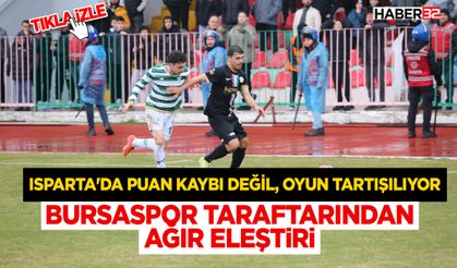 Isparta’da Puan Kaybı Değil, Oyun Tartışılıyor!