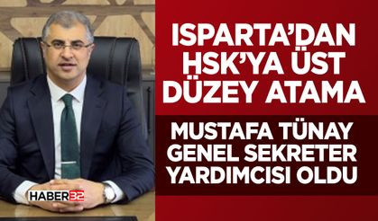 Isparta’dan HSK’ya Üst Düzey Atama
