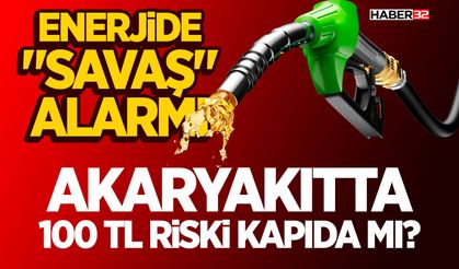 Akaryakıtta 100 TL Riski Kapıda mı?