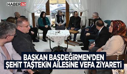 Başkan Başdeğirmen’den Şehit Taştekin Ailesine Vefa Ziyareti