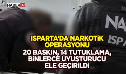 20 Baskın, 14 Tutuklama, Binlerce Uy*ştur*cu Ele Geçirildi