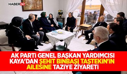 Kaya'dan şehit Binbaşı Taştekin'in ailesine taziye ziyareti