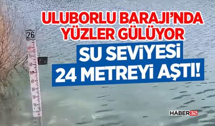 Uluborlu Barajı’nda Yüzler Gülüyor: Su Seviyesi 24 Metreyi Aştı!