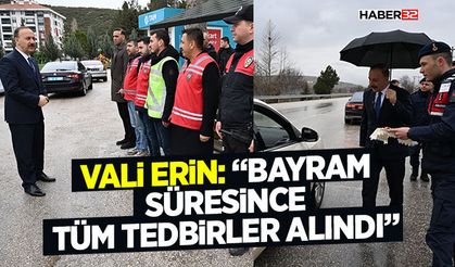 Vali Erin: “Bayram Süresince Tüm Tedbirler Alındı”