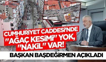 Cumhuriyet Caddesi’nde "Ağaç Kesimi" Yok, "Nakil" Var!