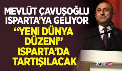 Mevlüt Çavuşoğlu Isparta’ya Geliyor