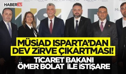 MÜSİAD Isparta’dan Dev Zirve Çıkartması!