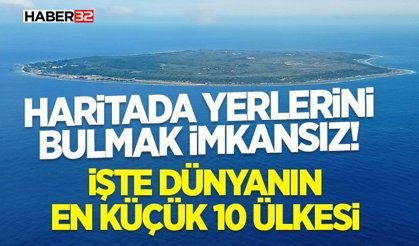 Haritada Yerlerini Bulmak İmkânsız!