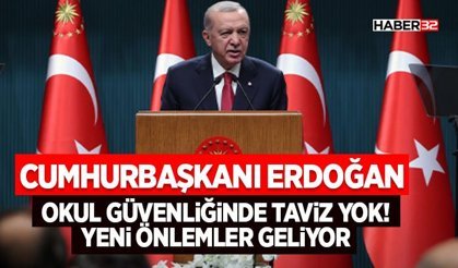 Cumhurbaşkanı Erdoğan: Okul güvenliğinde taviz yok! Yeni önlemler geliyor