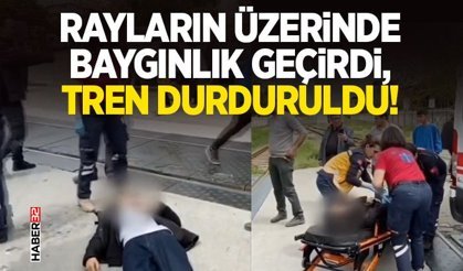 Rayların Üzerinde Baygınlık Geçirdi, Tren Durduruldu!