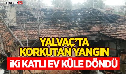Isparta'da iki katlı ev alevlere teslim oldu
