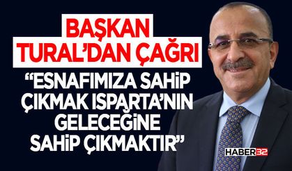 Esnafımıza sahip çıkmak Isparta’nın geleceğine sahip çıkmaktır