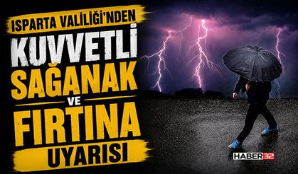 Isparta Valiliği’nden Kuvvetli Sağanak ve Fırtına Uyarısı