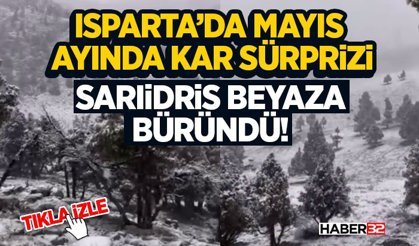 Isparta’da Mayıs Ayında Kar Sürprizi: Sarıidris Beyaza Büründü!