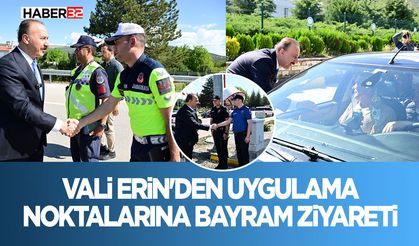 Vali Erin'den Uygulama Noktalarına Bayram Ziyareti