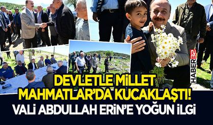 Vali Abdullah Erin’e Yoğun İlgi - Mahmatlar’da Kucaklaşma!