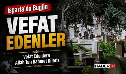 Isparta'da Bugün (28 Haziran 2026) vefat edenler