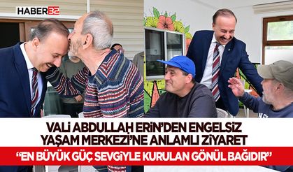 Vali Abdullah Erin’den Engelsiz Yaşam Merkezi’ne Anlamlı Ziyaret