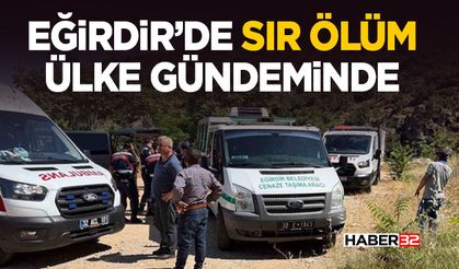 Eğirdir’de Sır Ölüm Ülke Gündeminde