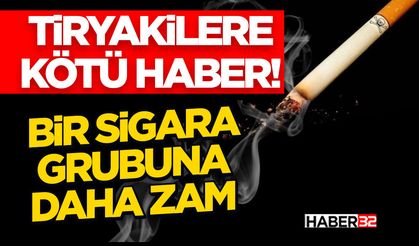 Tiryakilere kötü haber!- Bir Sigara Grubuna Daha Zam
